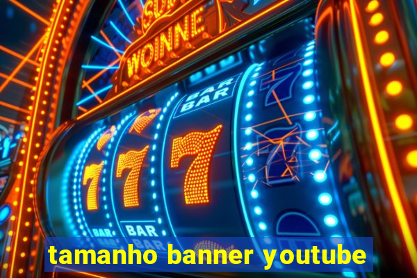 tamanho banner youtube